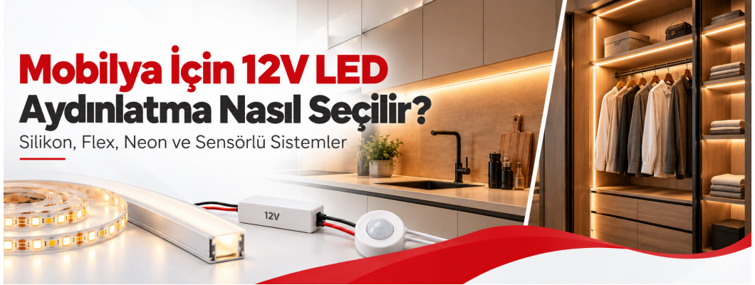 Mobilya İçin 12V LED Aydınlatma Nasıl Seçilir?